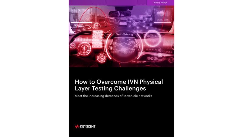 How to Overcome IVN Physical Layer Testing Challenges
